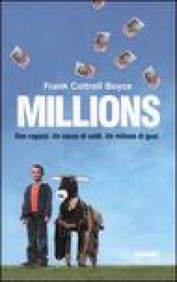 Millions. Due ragazzi. Un sacco di soldi. Un milione di guai - Frank Cottrell Boyce