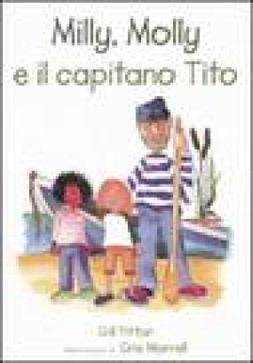 Milly, Molly e il capitano Tito - Gill Pittar - Cris Morrell