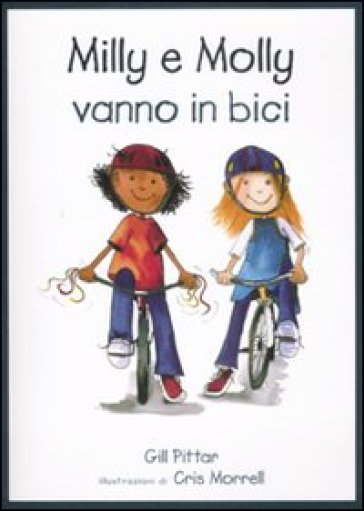 Milly e Molly vanno in bici - Gill Pittar - Cris Morrell