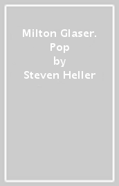 Milton Glaser. Pop