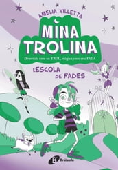 Mina Trolina, 1. L escola de fades