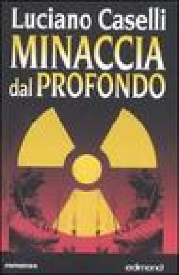 Minaccia dal profondo - Luciano Caselli