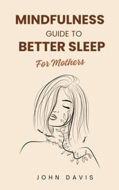 Mindfulness Guide to Better Sleep For Mothers