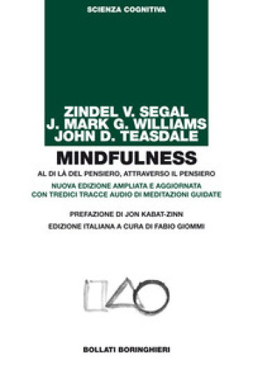 Mindfulness. Al di là del pensiero, attraverso il pensiero. Ediz. ampliata. Con tredici tracce audio di meditazioni guidate - Zindel V. Segal - J. Mark Williams - John D. Teasdale