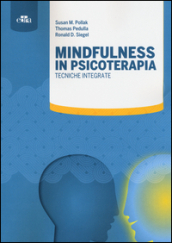 Mindfulness in psicoterapia. Tecniche integrate