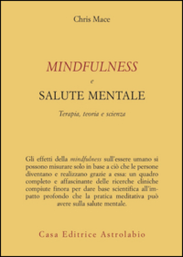 Mindfulness e salute mentale. Terapia, teoria e scienza - Chris Mace