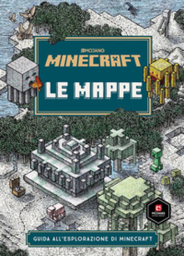 Minecraft Mojang. Le mappe. Guida all'esplorazione di Minecraft - Stephanie Milton
