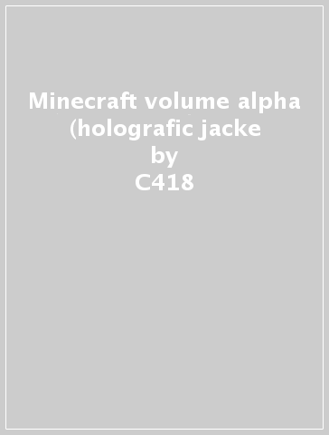 Minecraft volume alpha (holografic jacke - C418