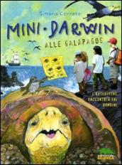 Mini Darwin. Alle Galapagos. L evoluzione raccontata dai bambini