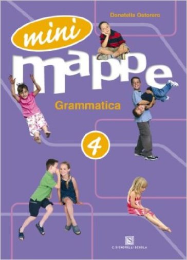 Mini mappe. Grammatica. Per la 4ª classe elementare - Donatella Ostorero