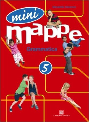 Mini mappe. Grammatica. Per la 5ª classe elementare - Donatella Ostorero