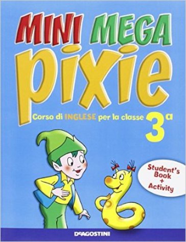 Mini mega pixie. Student's book-Activity book. Per la 3ª classe elementare. Con espansione online - Jacqueline Madden - Luigina Prono - Giovanni Rolandi