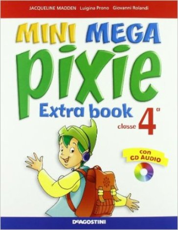 Mini mega pixie. Student's book-Activity book. Per la 4ª classe elementare. Con espansione online - Jacqueline Madden - Luigina Prono - Giovanni Rolandi