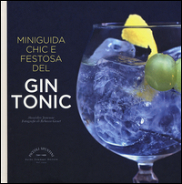 Miniguida chic e festosa del gin tonic - Stanislas Jouenne