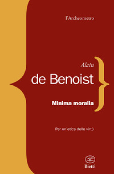 Minima moralia. Per un'etica delle virtù - Alain De Benoist