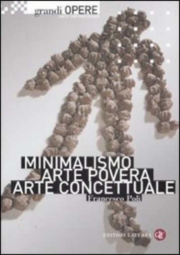 Minimalismo, arte povera, arte concettuale - Francesco Poli