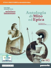 Minimo e immenso. Antologia di Mito ed Epica. Per il 1° biennio delle Scuole superiori. Con e-book. Con espansione online