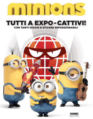 Minions. Tutti a Expo cattivi! Con adesivi