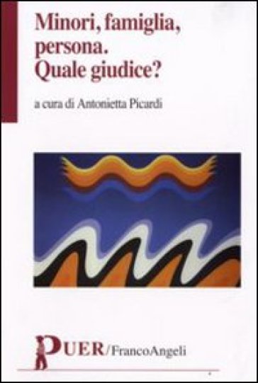 Minori, famiglia, persona. Quale giudice?