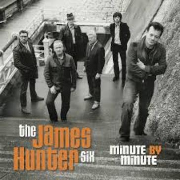 Minute by minute - JAMES HUNTER SIX
