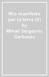 Mio manifesto per la terra (Il)