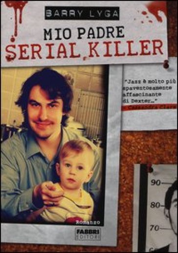 Mio padre serial killer - Barry Lyga