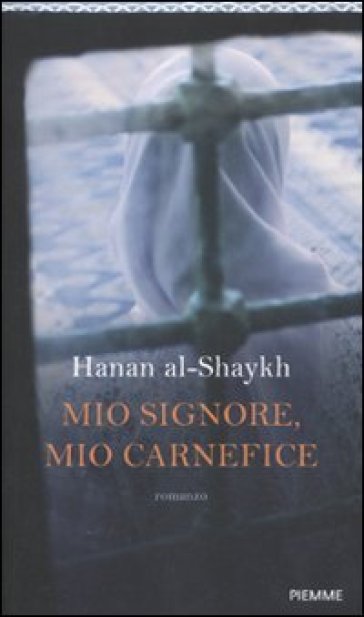 Mio signore, mio carnefice - Hanan Al-Shaykh