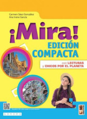 ¡Mira! Edic. compacta. Con Aprende fácil, Chicos por el planeta, Don Quijote: primeras aventuras. Per la Scuola media. Con e-book. Con espansione online