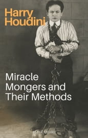 Miracle Mongers and Their Methods