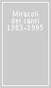 Miracoli dei santi 1983-1995