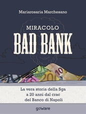 Miracolo Bad Bank. La vera storia della Sga a 20 anni dal crack del Banco di Napoli