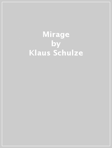 Mirage - Klaus Schulze