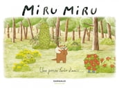 Miru Miru - Tome 2 - Une petite forêt d amis