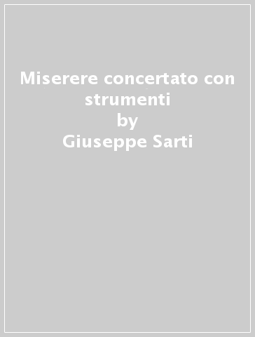 Miserere concertato con strumenti - Giuseppe Sarti