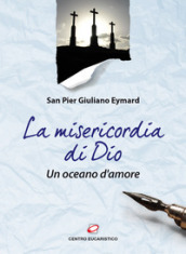 La Misericordia di Dio. Un oceano d amore