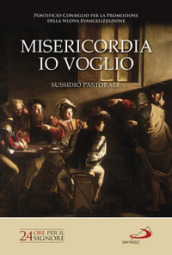 Misericordia io voglio. 24 ore per il Signore 2017. Sussidio pastorale