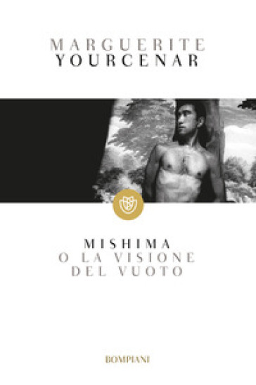 Mishima o la visione del vuoto - Marguerite Yourcenar