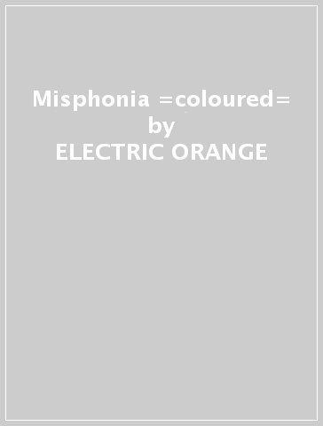 Misphonia =coloured= - ELECTRIC ORANGE