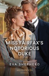 Miss Fairfax s Notorious Duke (Rebellious Young Ladies, Book 2) (Mills & Boon Historical)