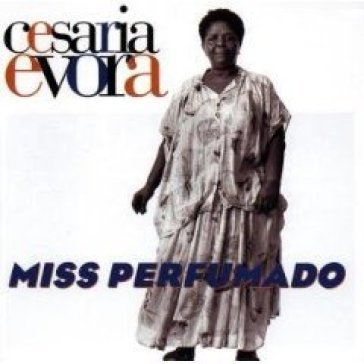 Miss perfumado - Cesaria Evora