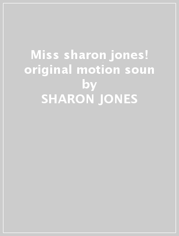 Miss sharon jones! original motion  soun - SHARON JONES & THE D