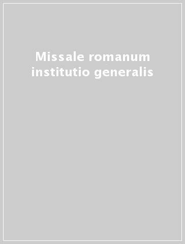 Missale romanum institutio generalis