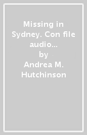 Missing in Sydney. Con file audio MP3 scaricabili
