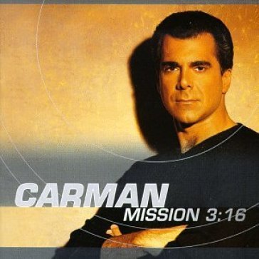 Mission 3:16 - CARMAN
