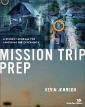 Mission Trip Prep Kit Leader s Guide