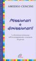 Missionari o dimissionari! La dimensione missionaria nell accompagnamento vocazionale dei giovani