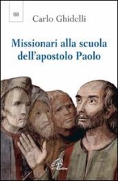 Missionari alla scuola dell apostolo Paolo. Seconda lettera dell arcivescovo per l anno paolino