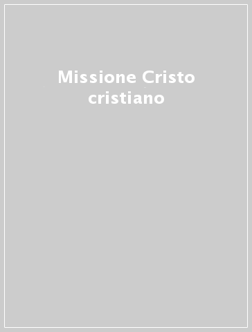 Missione Cristo cristiano