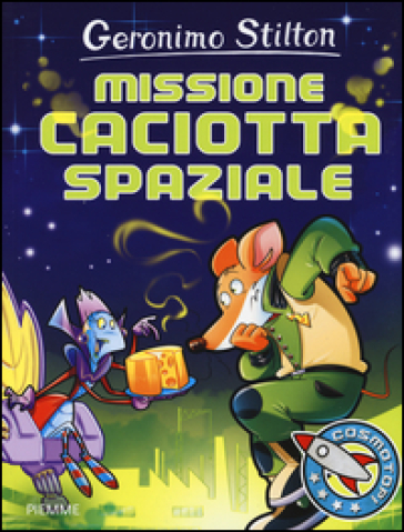 Missione caciotta spaziale - Geronimo Stilton