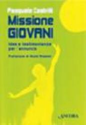 Missione giovani. Idee e testimonianze per l